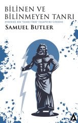 Bilinen ve Bilinmeyen Tanrı - Samuel Butler