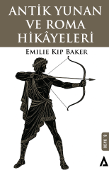 Antik Yunan ve Roma Hikâyeleri - Emilie Kip Baker