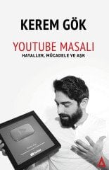 Youtube Masalı / Hayaller, Mücadele ve Aşk - Kerem Gök