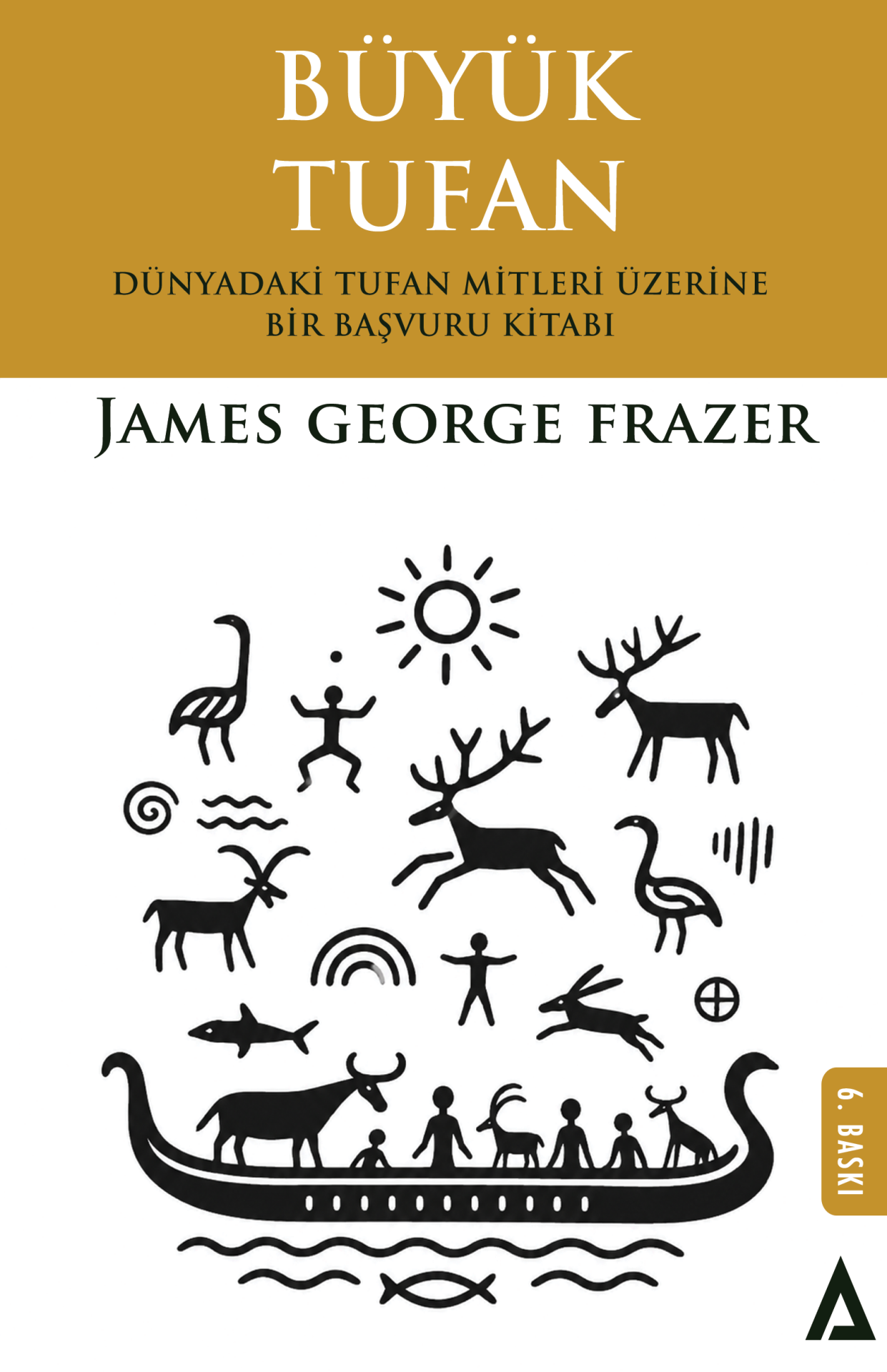 Büyük Tufan /Dünyadaki Tufan Mitleri Üzerine Bir Başvuru Kitabı - James George Frazer