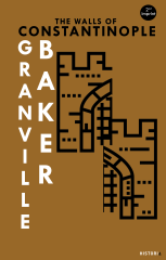 The Walls Of Constantinople - B. Granville Baker