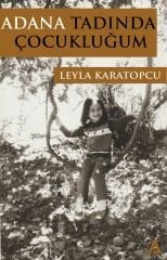 Adana Tadında Çocukluğum - Leyla Karatopçu
