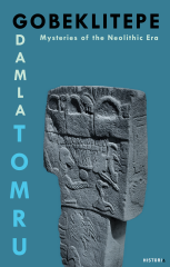 GOBEKLİTEPE: Mysteries of the Neolithic Era - Damla Tomru