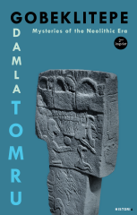 GOBEKLİTEPE: Mysteries of the Neolithic Era - Damla Tomru