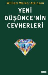 Yeni Düşünce’nin Cevherleri - William Walker Atkinson