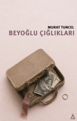 Beyoğlu Çığlıkları - Murat Tuncel