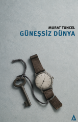 Güneşsiz Dünya - Murat Tuncel